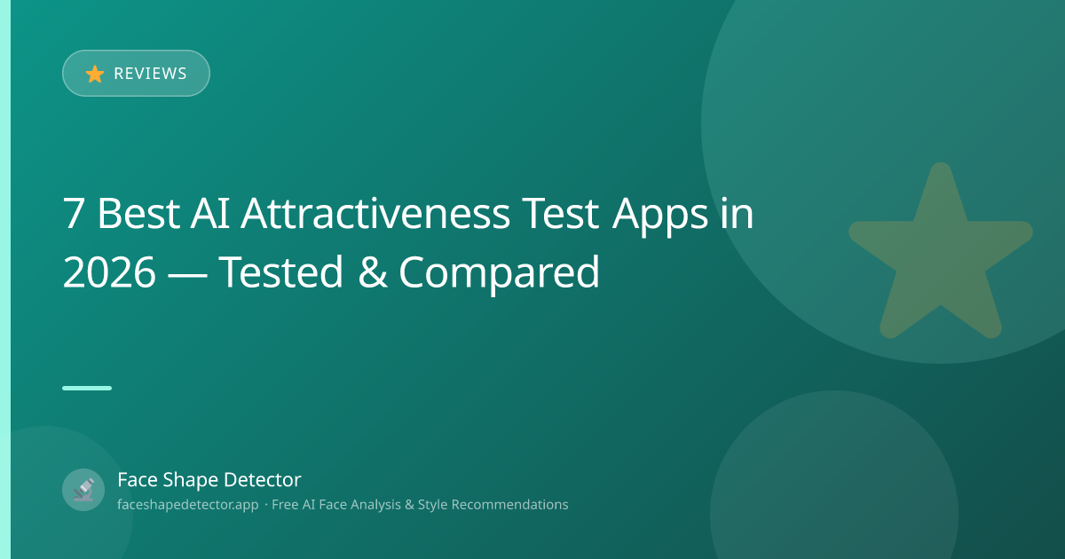 7 Best AI Attractiveness Test Apps in 2026 — Tested & Compared